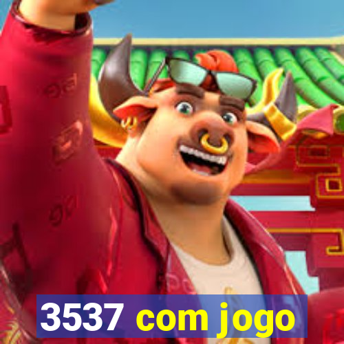 3537 com jogo